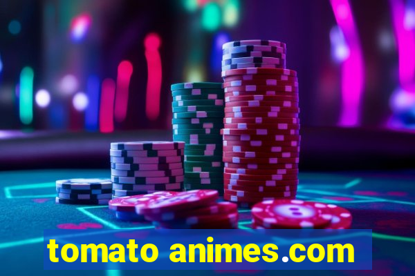 tomato animes.com